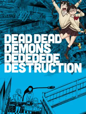 Dead Dead Demons Dededede Destruction (ONA) Episode 0