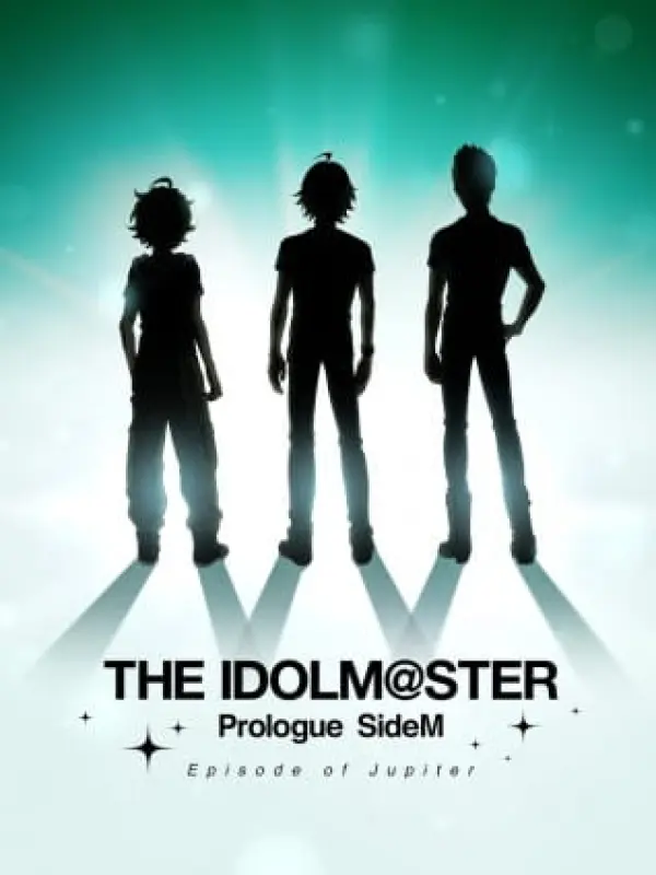 Poster depicting The iDOLM@STER Prologue SideM: Episode of Jupiter